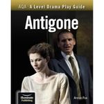 AQA A Level Drama Play Guide: Antigone