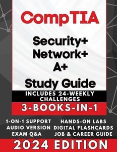 CompTIA SECURITY+, NETWORK+ & A+ EXAM PREP (3-BOOKS-IN-1): Triple Your IT Certifications! High Pass Rate, Simplified Learning + AUDIO, 600 Q&A, Career Assistance, 24 Weekly IT Challenges & BEYOND