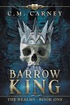 Barrow King: The Realms Book 1: (A LitRPG Adventure)