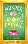 Murder at the Grand Raj Palace: Baby Ganesh Agency Book 4 (Baby Ganesh series)