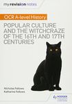 My Revision Notes: OCR A-level History: Popular Culture and the Witchcraze of the 16th and 17th Centuries