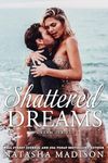 Shattered Dreams: A small town, enemies to lovers, forbidden romance (Dream Series)