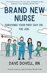 Brand New Nurse: Surviving Your Fir