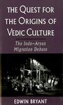 The Quest for the Origins of Vedic Culture: The Indo-Aryan Migration Debate