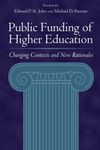 Public Funding of Higher Education: Changing Contexts and New Rationales [2005]