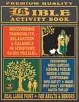 Premium Quality Bible Based Activity Book: Discovering Tranquility, Relaxation and Calmness in Scripture Based Puzzles