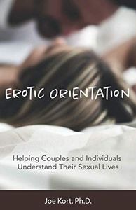 Erotic Orientation: Helping Couples and Individuals Understand Their Sexual Lives