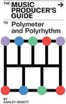 The Music Producer's Guide To Polymeter and Polyrhythm