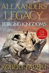 Forging Kingdoms: Perfect for fans of Simon Scarrow and Bernard Cornwell (Alexander's Legacy Book 7)