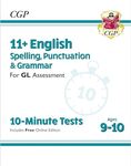 11+ GL 10-Minute Tests: English Spelling, Punctuation & Grammar - Ages 9-10 (with Onl Ed) (CGP GL 11+ Ages 9-10)