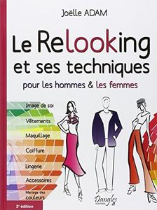 Le Relooking et ses techniques pour les hommes & les femmes
