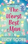 The Worst Best Man: a hilarious and spicy romantic comedy from the author of Things We Never got Over