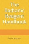 The Radionic Reagent Handbook