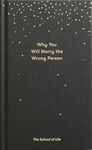 Why You Will Marry the Wrong Person: A Pessimist's Guide to Marriage, Offering Insight, Practical Advice, and Consolation. (Essay Books)