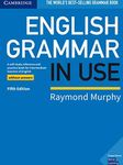 English Grammar in Use Book without Answers: A Self-study Reference and Practice Book for Intermediate Learners of English