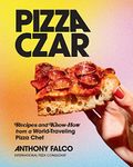 Pizza Czar:Recipes and Know-How from a World-Traveling Pizza Chef