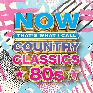 NOW Country Classics: '80s (Various Artists)