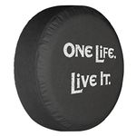 32" One Life Live It - Spare Tire Cover - (Black Denim Vinyl) - White Print