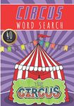 Circus Word Search: The Circus Word Search Book | 40 Fun Puzzles With Words Scramble for Adults, Kids and Seniors | More Than 300 On The Big Top of ... Animals Vocabulary | Activity At Home