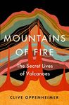 Mountains of Fire: The Secret Lives