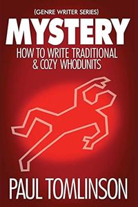 Mystery: How to Write Traditional & Cozy Whodunits (Genre Writer)