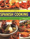 The Complete Book of Tapas and Spanish Cooking: Discover the authentic sun-drenched dishes of a rich traditional cuisine in 150 recipes and 700 photographs