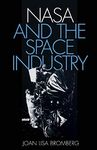 NASA and the Space Industry (New Series in NASA History)