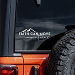 Faith Can Move Mountains Decal Vinyl Sticker Auto Car Truck Wall Laptop | White | 8" x 3"