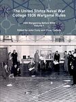 The United States Naval War College 1936 Wargame Rules: USN Wargaming Before WWII Volume 1