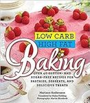 Low Carb High Fat Baking: Over 40 G