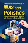 THE COMPLETE TECHNOLOGY BOOK ON WAX AND POLISHES