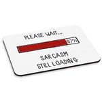 Please Wait Sarcasm Still Loading PC Computer Mouse Mat Pad