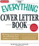 The Everything Cover Letter Book: Winning Cover Letters For Everybody From Student To Executive