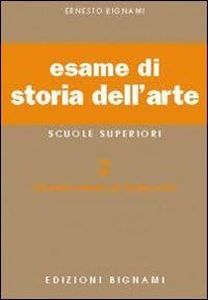 Esame di storia dell'arte. Per il Liceo classico e artistico (Vol. 2)