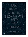 Your Illustrated Guide To Becoming One With The Universe