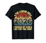 Legend Has Retired 2026 I Worked My Whole Life For This T-Shirt