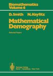 Mathematical Demography: Selected Papers (Biomathematics Book 6)