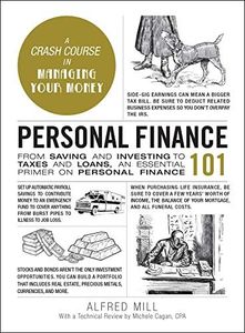 Personal Finance 101: From Saving and Investing to Taxes and Loans, an Essential Primer on Personal Finance (Adams 101 Series)