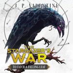 To Catch a Falling Leaf: The Stargazer's War: A Sci-fi Cultivation Epic, Book 2