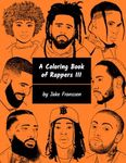 A Coloring Book of Rappers III