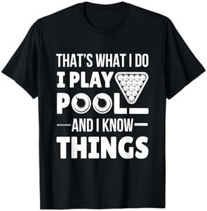 I Play Pool And I Know Things Funny Billiard Players Stick T-Shirt