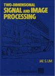 Two-Dimensional Signal and Image Processing (Prentice-hall Signal Processing Series)