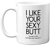 Anniversary Mug - I Like Your Sexy Butt Bum Mug - Funny Birthday Gifts for Girlfriend Boyfriend Wife Husband Partner, Joke Anniversary Mugs for Her Him, 11oz Ceramic Mugs Dishwasher Safe