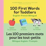 100 First Words for Toddlers: English-French Bilingual: A French Book for Kids