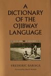 A Dictionary of the Ojibway Language