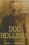 Doc Holliday: The Life and Legend