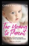 Too Young to Parent: One baby, one scared young mum, one social worker with an impossible decision