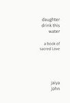 Daughter Drink This Water: A Book o