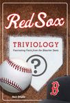 Red Sox Triviology: Fascinating Facts from the Bleacher Seats