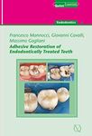 Adhesive Restoration of Endodontically Treated Teeth: Endodontics 4 (QuintEssentials of Dental Practice Book 40)